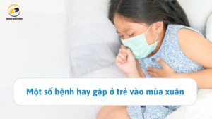 Một số bệnh hay gặp ở trẻ nhỏ vào mùa xuân