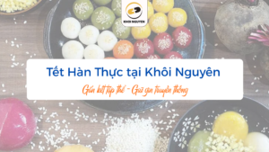 Tết Hàn Thực tại Khôi Nguyên Gắn kết tập thể - Giữ gìn truyền thống