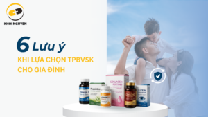 6 LƯU Ý KHI LỰA CHỌN TPBVSK CHẤT LƯỢNG CHO GIA ĐÌNH